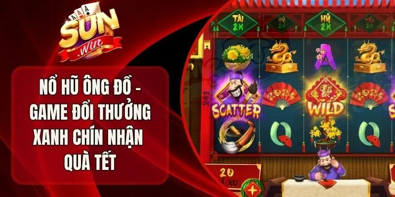 Nổ Hũ Ông Đồ - Game Đổi Thưởng Xanh Chín Nhận Quà Tết
